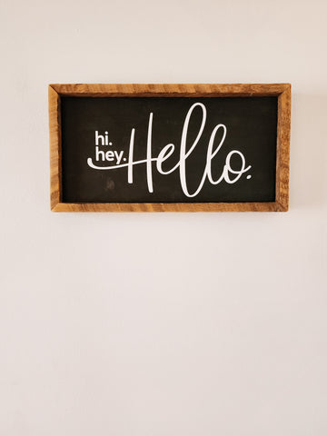 7x13 Hi. Hey, Hello sign - black backer