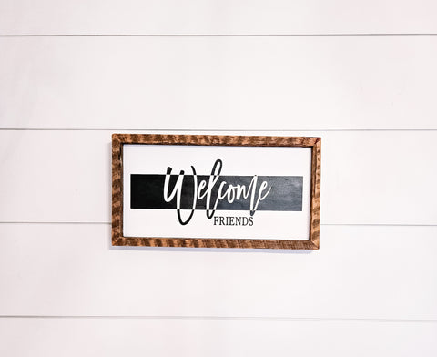 7x13 Welcome friends sign