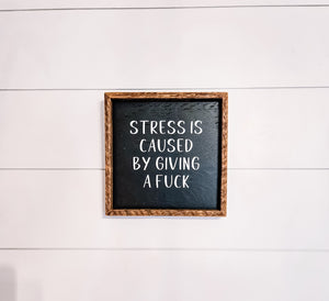 9x9 Stress is caused by giving a f$@# sign.