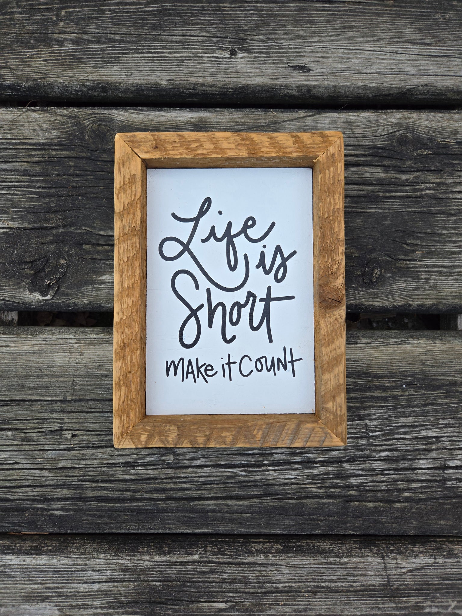 5x7 Life is short make it count sign