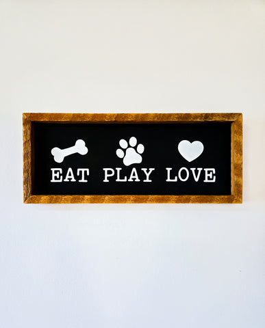 7x17 Eat Play Love dog sign