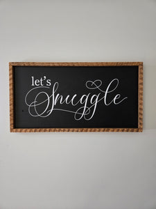 13x25 Let's snuggle sign