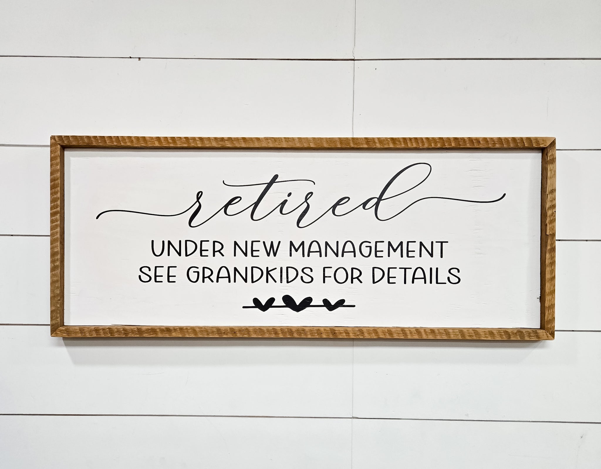 13 x 33 Retired under new management, see Grandkids for details sign