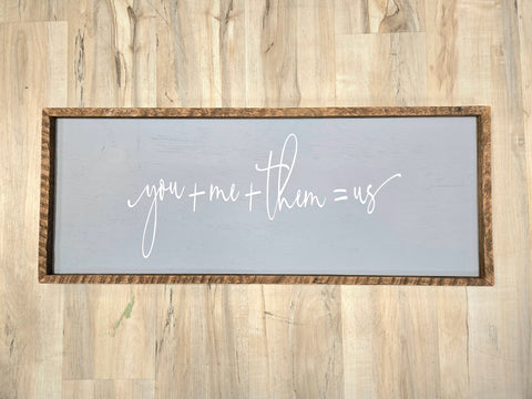 13 x 33 You + me + them = us sign- black backer